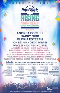 Hard Rock Rising Miami Beach Global Music Festival - Opening Act for Gloria Estefan, Andrea Bocelli, Wyclef, Flo-Rida, Barry Gibb, Jon Secada