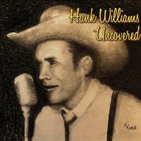 Hank Williams Uncovered by Paradiddle Records & Recording Studio