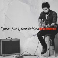 Just No Loving You by Mitch Mainville