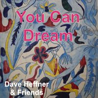 You Can Dream (2020) by Dave Heffner