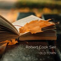 OLD TOWN by Robert Cook Sier