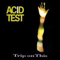 Trip On This by Acid Test
