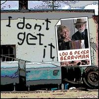 I Don't Get It CD by Lou and Peter Berryman