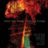 Jason Kao Hwang/ Burning Bridge  by Jason Kao Hwang