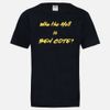 "Who The Hell Is Ben Cote?" Tee - Black and Yellow