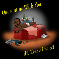Quarantine With You by M. Teezy Project