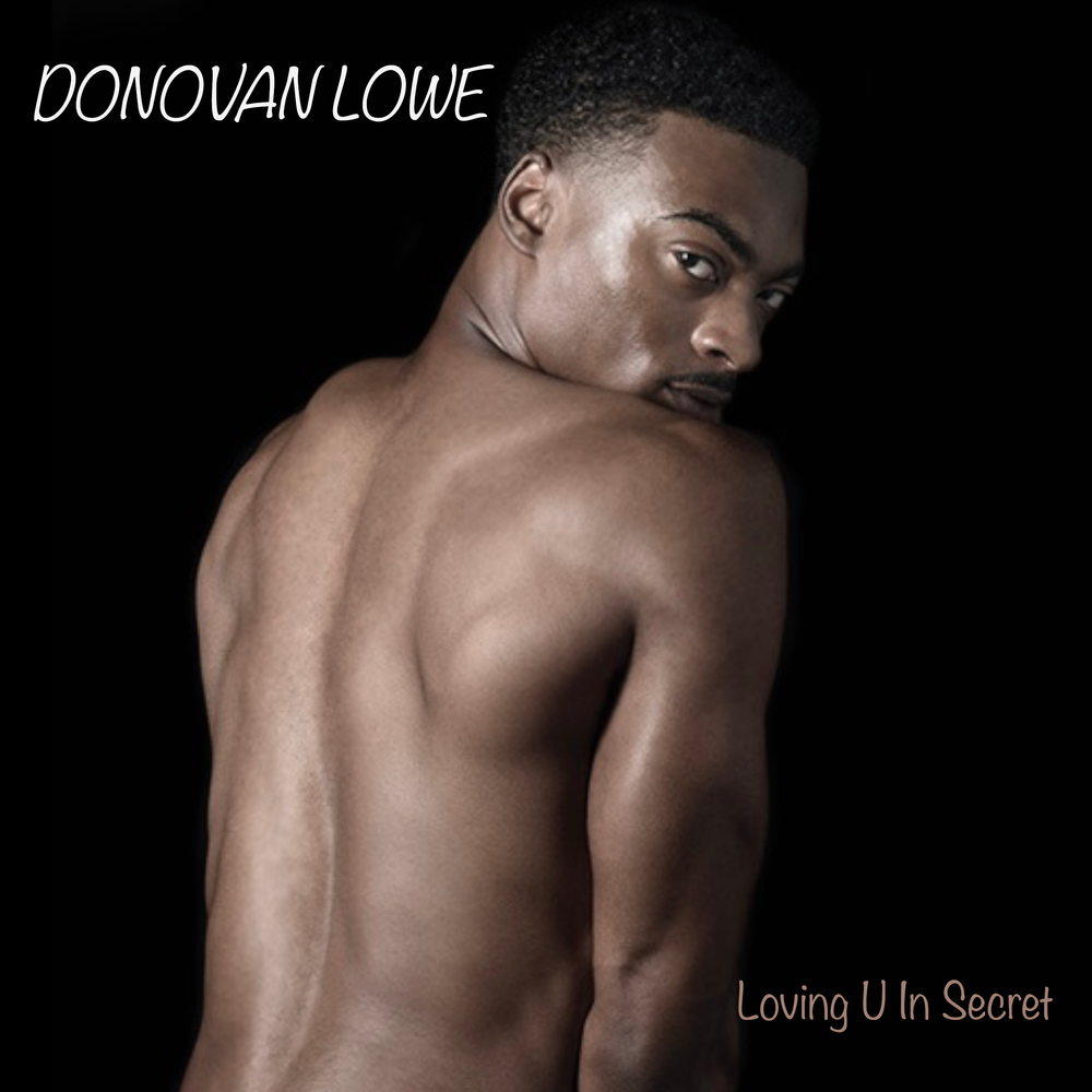donovan lowe, loving u in secret, 2021, music, photo, art, dlowe365, brown, skin, bold, all black, love