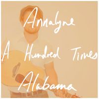 Annalyne / A Hundred Times / Alabama by Mattie Leon