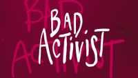 Bad Activist