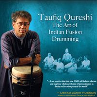 Indian Fusion Drumming by Taufiq Qureshi