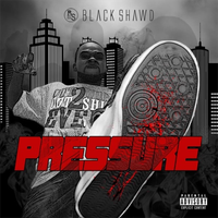 Pressure by BLACK SHAWD