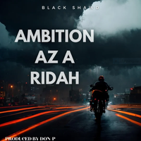 Ambition Az A Ridah by BLACK SHAWD