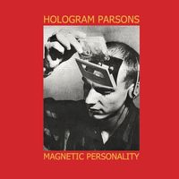 Magnetic Personality by Hologram Parsons