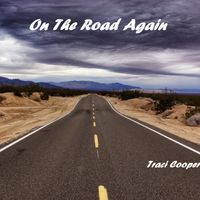 On The Road Again  by Traci Cooper