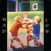Disturbing the Peace by Mad Cow