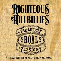 The Muscle Shoals Sessions by Righteous Hillbillies