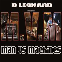 Man Vs Machines by D Leonard