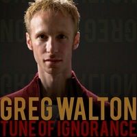 Tune of Ignorance by Greg Walton