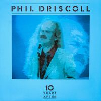 Ten Years After by Phil Driscoll