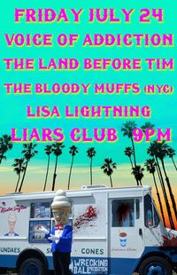 Chicago *Voice Of Addiction *The Land Before Tim *The Bloody Muffs (NYC) *Lisa Lightning