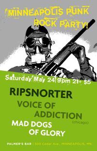 MINNEAPOLIS *RIPSNORTER *VOICE OF ADDICTION (chicago) *MAD DOGS OF GLORY