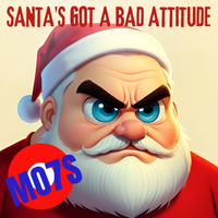 Santa’s Got A Bad Attitude by Mo7s