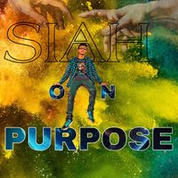 On Purpose  by SIAH 