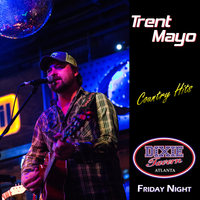 Trent Mayo @ Dixie Tavern - Country Hits - Acoustic
