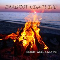 Barefoot Nightlife by Brightwell & Moran