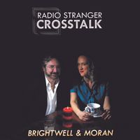 Radio Stranger Crosstalk by Brightwell & Moran