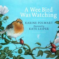 A Wee Bird Was Watching (Children's Book)