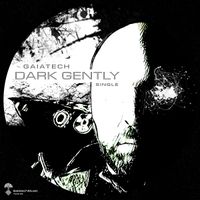 Dark Gently by Gaiatech