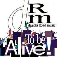 To Be Alive by Dakota Road Music