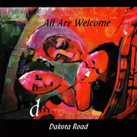 All Are Welcome by Dakota Road