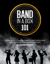 Band-in-a-Box 101:  A beginners guide to making and performing with Band-in-a-Box backing tracks