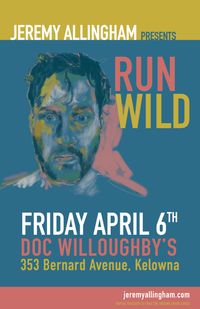 Jeremy Allingham 'Run Wild' Album Release Tour - Kelowna
