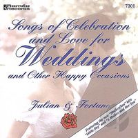 Songs of Celebration and Love for Weddings and Other Happy Occasions by Julian & Fortune