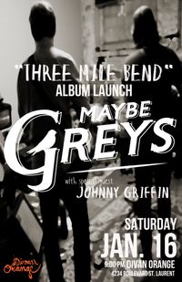 Maybe Greys "Three Mile Bend" Album launch w/ Johnny Griffin