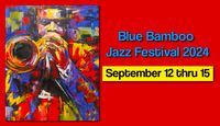 Blue Bamboo Jazz Festival 2024