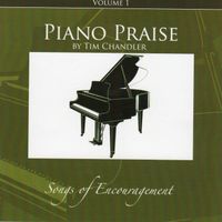 Piano Praise One - Songs of Encouragement by Tim Chandler
