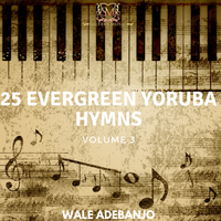 NEW SINGLE - 25 Yoruba Hymns Vol.3 Long Play