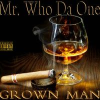 Grown Man by Mr Who Da One