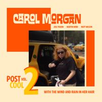 POST COOL, Vol.  2:  With the Wind and the Rain in Her Hair by Carol Morgan