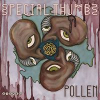 POLLEN by Special Thumbs