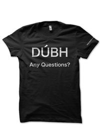 "DÚBH - Any Questions?" T-Shirt