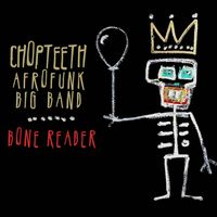 Bone Reader by Chopteeth Afrofunk Big Band