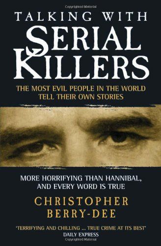 Talking with Serial Killers by Christopher Berry-Dee
