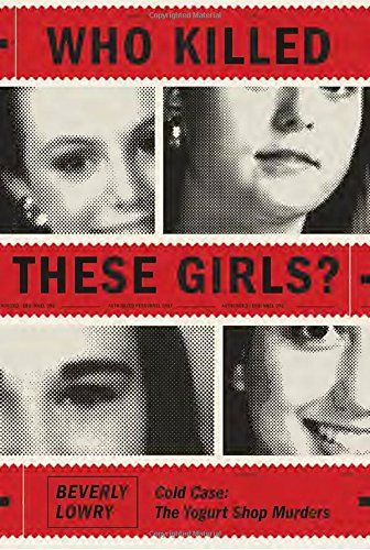 Who Killed These Girls? by Beverly Lowry
