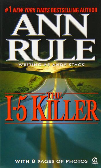 The I-5 Killer by Ann Rule
