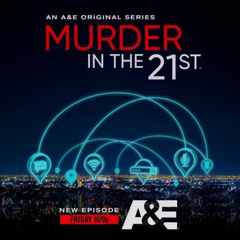 Murder in the 21st; Friday 10PM eastern, 9 central on A&E
